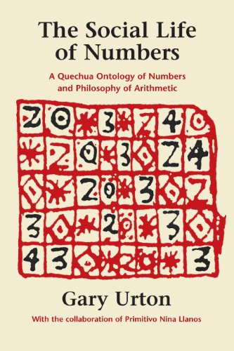 Beispielbild fr The Social Life of Numbers: A Quechua Ontology of Numbers and Philosophy of Arithmetic zum Verkauf von WorldofBooks