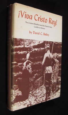 Stock image for !Viva Cristo Rey!: The Cristero Rebellion and the church-state conflict in Mexico, (Texas pan-American series) for sale by Friends of  Pima County Public Library