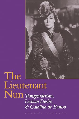 Stock image for The Lieutenant Nun: Transgenderism, Lesbian Desire, and Catalina de Erauso for sale by GoldenWavesOfBooks