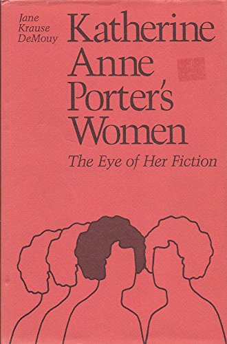 Beispielbild fr Katherine Anne Porter's Women : The Eye of Her Fiction zum Verkauf von Better World Books