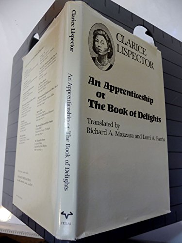 An Apprenticeship or the Book of Delights (Texas Pan American Series) (English and Portuguese Edition) (9780292790308) by Clarice Lispector
