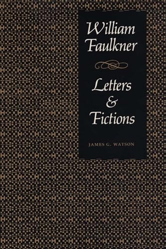 Imagen de archivo de William Faulkner, Letters and Fictions a la venta por Better World Books