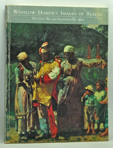 Beispielbild fr Winslow Homer's Images of Blacks: The Civil War and Reconstruction Years zum Verkauf von Ed's Editions LLC, ABAA