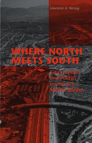 Beispielbild fr Where North Meets South : Cities, Space, and Politics on the United States-Mexico Border zum Verkauf von Better World Books