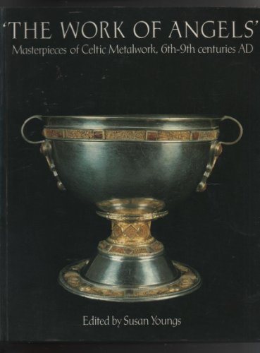 9780292790582: The Work of Angels: Masterpieces of Celtic Metalwork, 6th-9th Centuries AD
