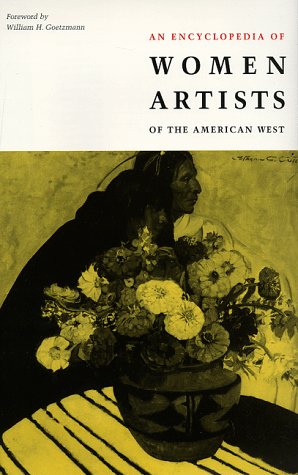 9780292790636: An Encyclopedia of Women Artists of the American West
