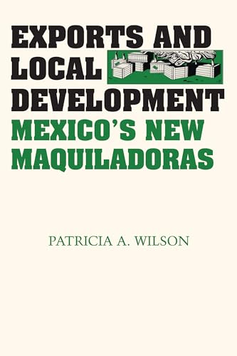 Beispielbild fr Exports and Local Development : Mexico's New Maquiladoras zum Verkauf von A Good Read, LLC