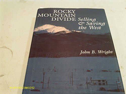 Rocky Mountain Divide: Selling and Saving the West
