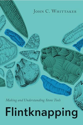 9780292790834: Flintknapping: Making and Understanding Stone Tools