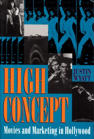 9780292790902: High Concept Movies: And Marketing in Hollywood (Texas Film & Media Studies Series)