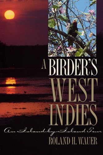 Birder's West Indies: An Island-by-Island Tour (Corrie Herring Hooks Series)