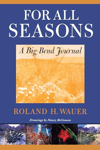 Imagen de archivo de For All Seasons: A Big Bend Journal a la venta por ThriftBooks-Dallas