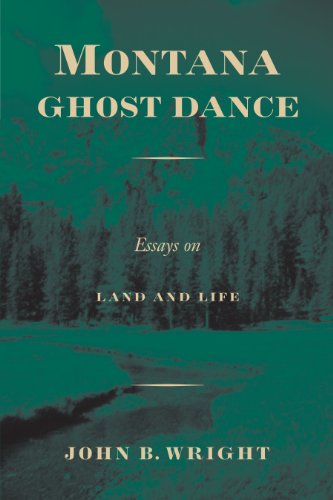 9780292791206: Montana Ghost Dance: Essays on Land and Life