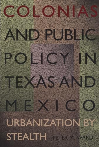 Beispielbild fr Colonias and Public Policy in Texas and Mexico: Urbanization by Stealth zum Verkauf von BooksRun