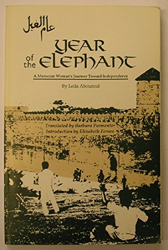 Stock image for Year of the Elephant: A Moroccan Woman?s Journey Toward Independence (Modern Middle East Literature in Translation Series) for sale by Gulf Coast Books