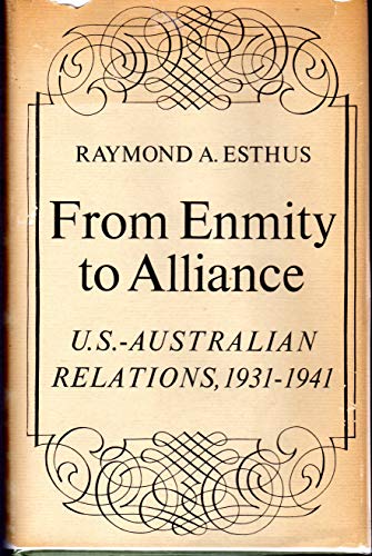 Stock image for From Enmity to Alliance : U. S.-Australian Relations, 1931-41 for sale by Better World Books