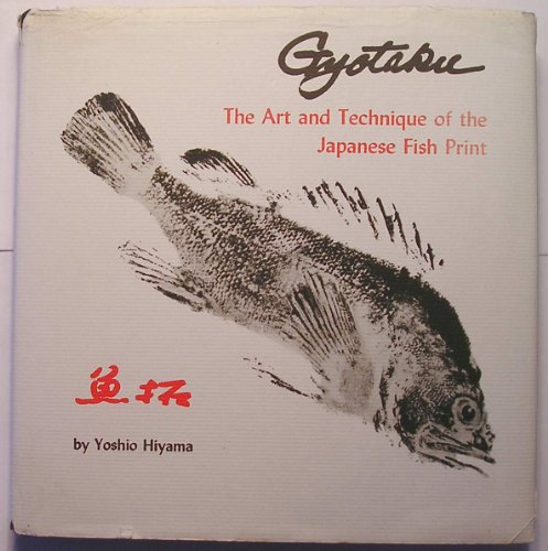 Imagen de archivo de Gyotaku: The Art and Technique of the Japanese Fish Print a la venta por GoldBooks