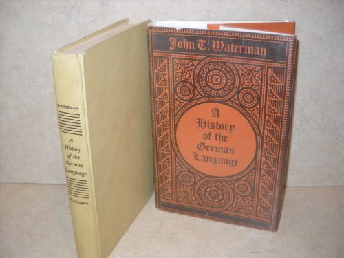 A history of the German language: with special reference to the cultural and social forces that shaped the standard literary language (9780295738079) by Waterman, John T