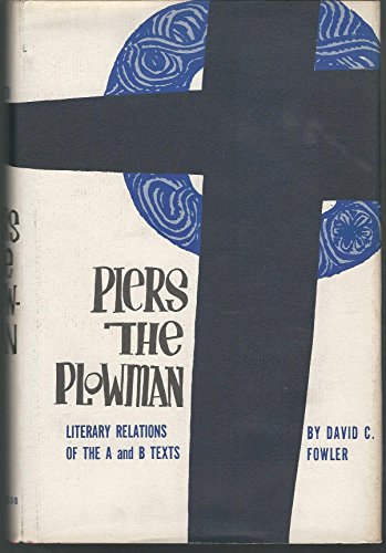 Piers the Plowman: Literary Relations of the A and B Texts (9780295738796) by Fowler, David C.