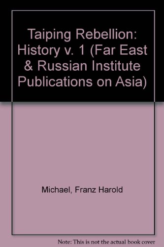 Stock image for The Taiping Rebellion, Volume 1: History (Far East & Russian Institute Publications on Asia) (v. 1) for sale by Better World Books