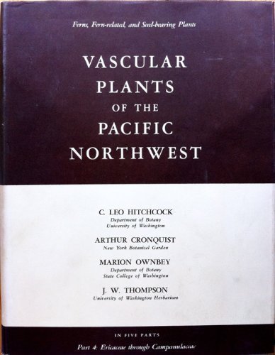 Beispielbild fr Vascular Plants of the Pacific Northwest, Part 4 Ericaceae through campanulaceae zum Verkauf von HPB Inc.