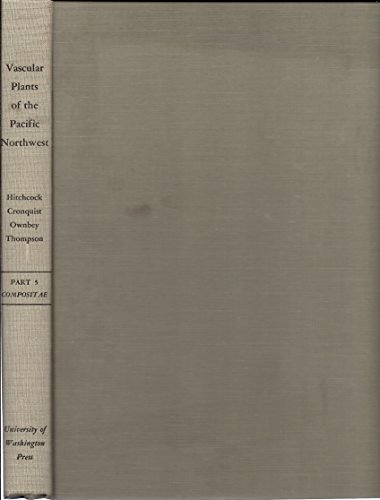 Stock image for Vascular Plants of the Pacific Northwest: Volume 5: Compositae Volume 5 for sale by ThriftBooks-Dallas