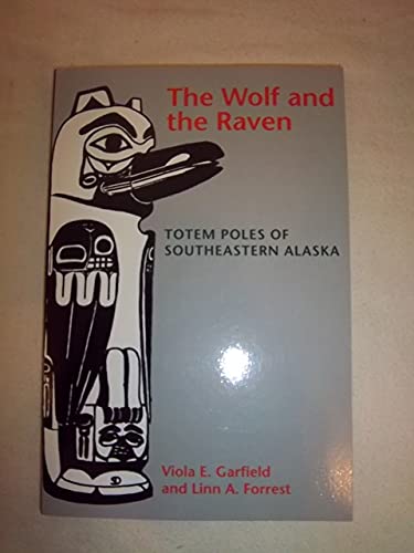 Stock image for Wolf and the Raven Totem Poles of Southeastern Alaska for sale by Pomfret Street Books