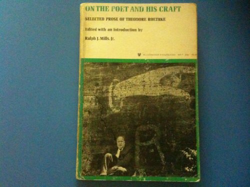 Imagen de archivo de On the Poet and His Craft : Selected Prose of Theodore Roethke a la venta por Better World Books: West