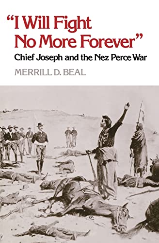 Beispielbild fr I Will Fight No More Forever: Chief Joseph and the Nez Peace War. zum Verkauf von Vashon Island Books