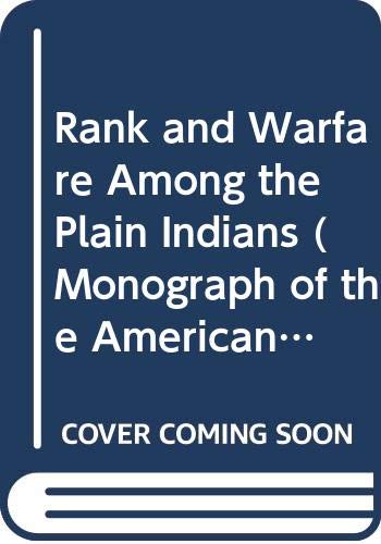 Beispielbild fr Rank and Warfare Among the Plain Indians (Monograph of the American Ethnological Society) zum Verkauf von Lee Madden, Book Dealer