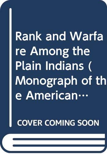 Imagen de archivo de Rank and Warfare Among the Plain Indians (Monograph of the American Ethnological Society) a la venta por Lee Madden, Book Dealer