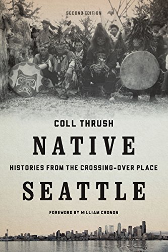 Stock image for Native Seattle: Histories from the Crossing-Over Place (Weyerhaeuser Environmental Books) for sale by BooksRun