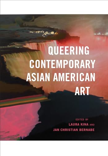Beispielbild fr Queering Contemporary Asian American Art zum Verkauf von Revaluation Books