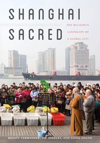 Imagen de archivo de Shanghai Sacred: The Religious Landscape of a Global City a la venta por ThriftBooks-Dallas