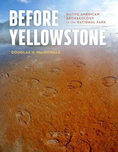 9780295742205: Before Yellowstone: Native American Archaeology in the National Park