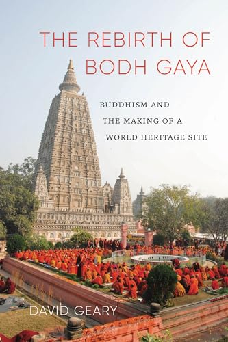 Beispielbild fr The Rebirth of Bodh Gaya: Buddhism and the Making of a World Heritage Site (Global South Asia) zum Verkauf von WorldofBooks