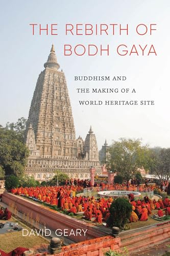 Imagen de archivo de The Rebirth of Bodh Gaya: Buddhism and the Making of a World Heritage Site (Global South Asia) a la venta por WorldofBooks