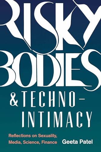 9780295742496: Risky Bodies & Techno-Intimacy: Reflections on Sexuality, Media, Science, Finance (Feminist Technosciences)