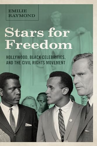 Stock image for Stars for Freedom: Hollywood, Black Celebrities, and the Civil Rights Movement (Capell Family Books xx) for sale by HPB-Diamond