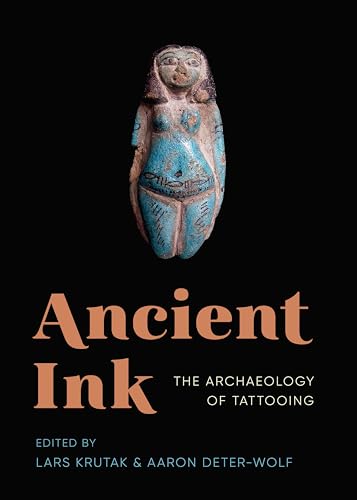 Beispielbild fr Ancient Ink: The Archaeology of Tattooing zum Verkauf von Midtown Scholar Bookstore