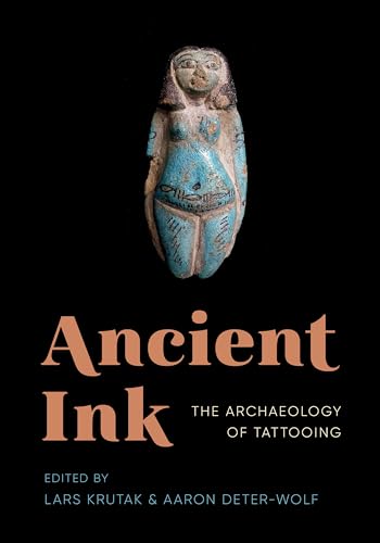 Beispielbild fr Ancient Ink: The Archaeology of Tattooing zum Verkauf von Goodwill