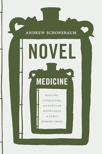 Stock image for Novel Medicine: Healing, Literature, and Popular Knowledge in Early Modern China (Modern Language Initiative Books) for sale by Midtown Scholar Bookstore