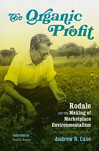 9780295745015: The Organic Profit: Rodale and the Making of Marketplace Environmentalism