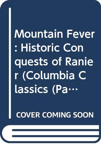 Stock image for Mountain Fever: Historic Conquests of Ranier (Columbia Classics (Paperback)) for sale by Lucky's Textbooks