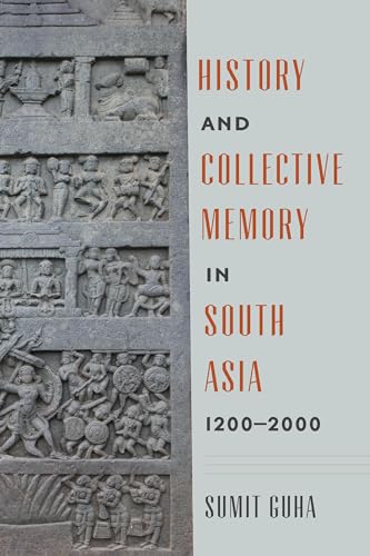 Beispielbild fr History and Collective Memory in South Asia, 1200-2000. History and Collective Memory in South Asia, 1200-2000 zum Verkauf von Blackwell's