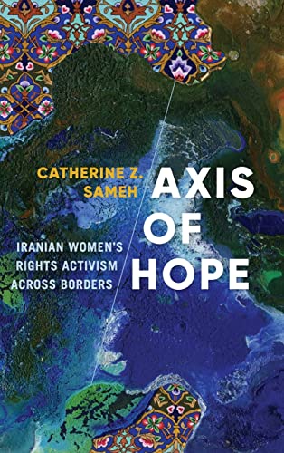 Beispielbild fr Axis of Hope   Iranian Women`s Rights Activism across Borders zum Verkauf von Revaluation Books