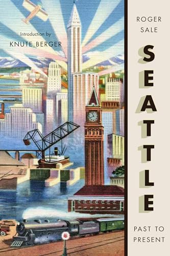 Stock image for Seattle, Past to Present for sale by Zoom Books Company
