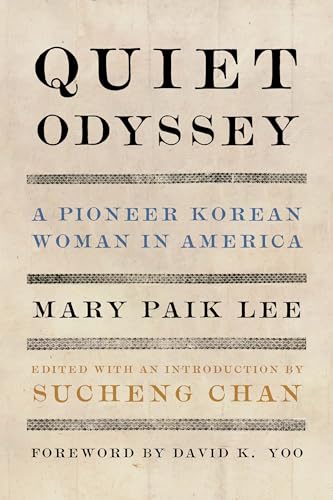 Imagen de archivo de Quiet Odyssey: A Pioneer Korean Woman in America (Classics of Asian American Literature) a la venta por HPB-Red