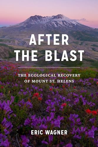 Stock image for After the Blast : The Ecological Recovery of Mount St. Helens for sale by Better World Books