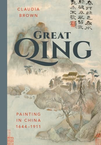 Stock image for Great Qing: Painting in China, 1644-1911 (China Program Books (Hardcover)) for sale by Midtown Scholar Bookstore